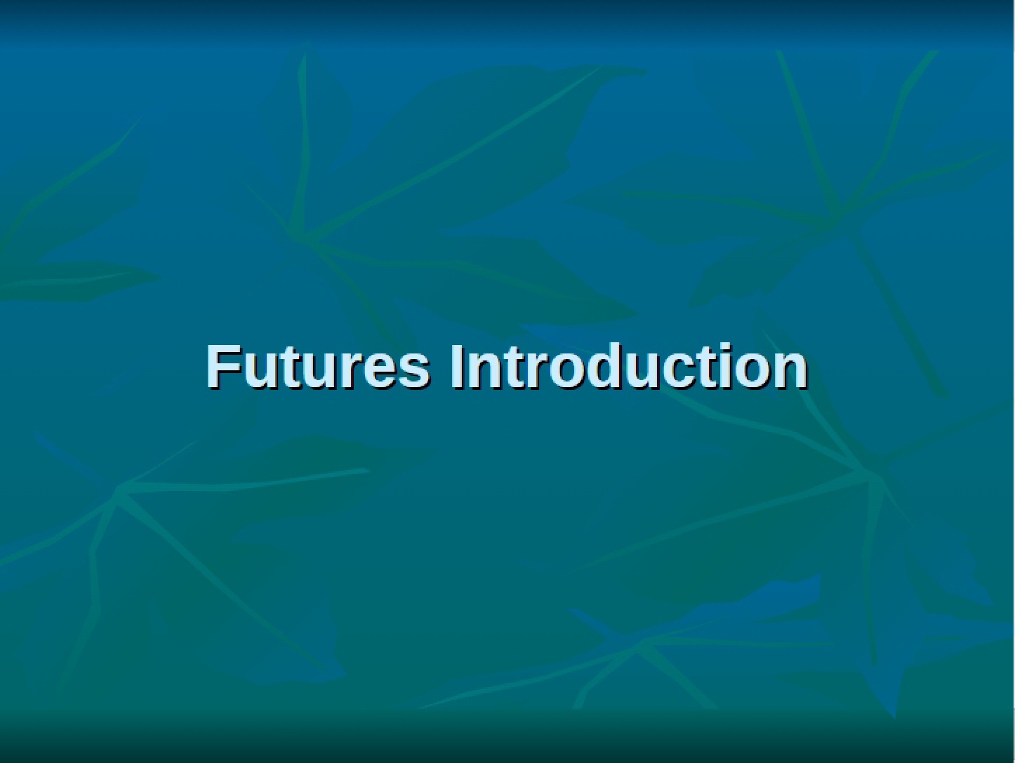 Introduction to Futures