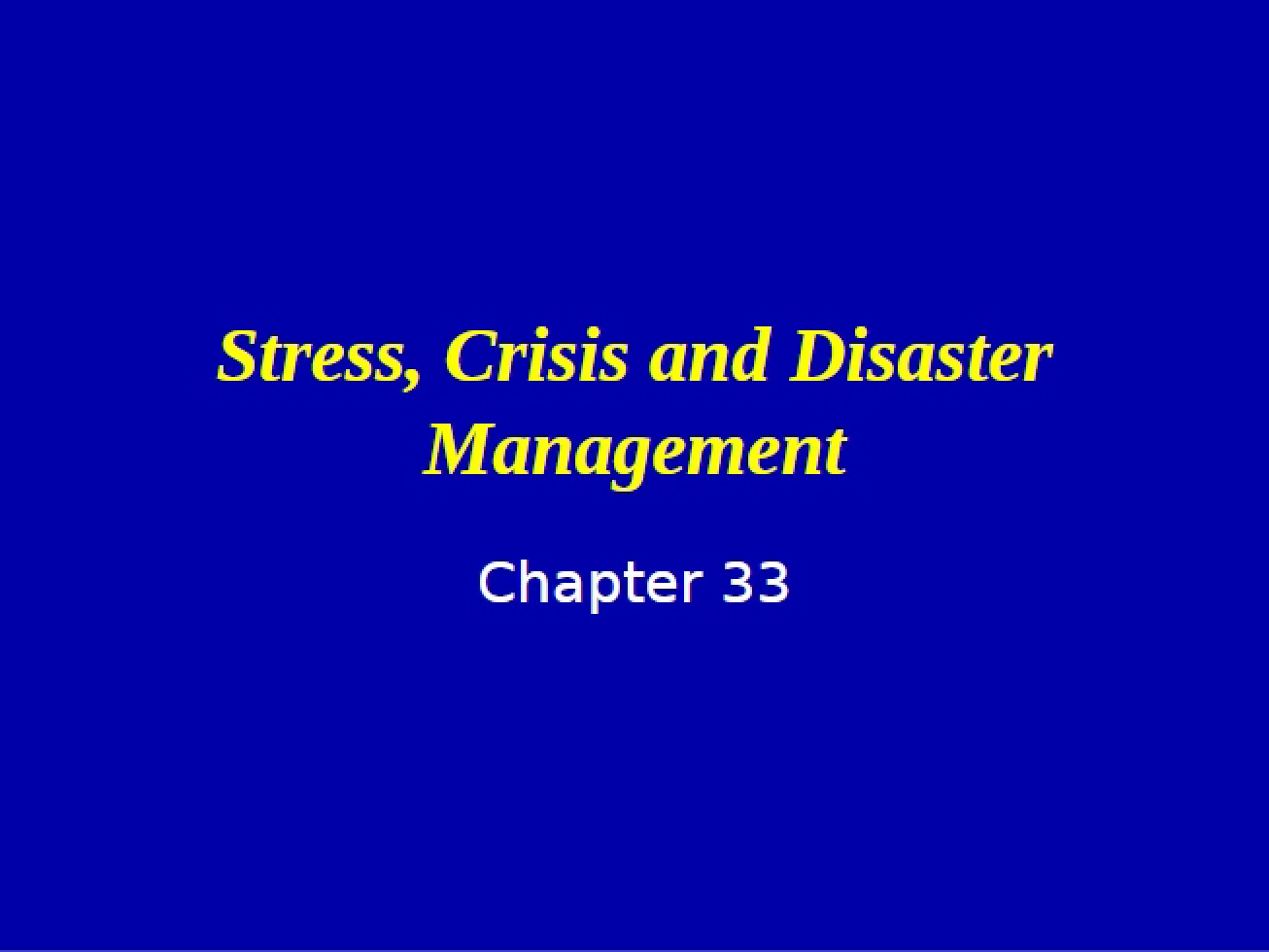 Management of Stress, Crisis, and Disasters