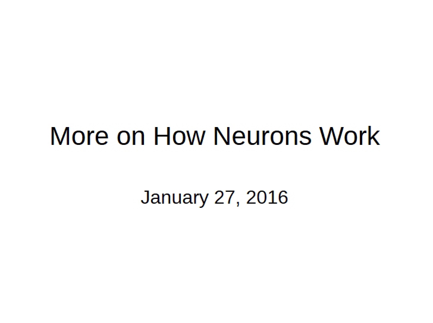 Jan 27 How Neurons Work