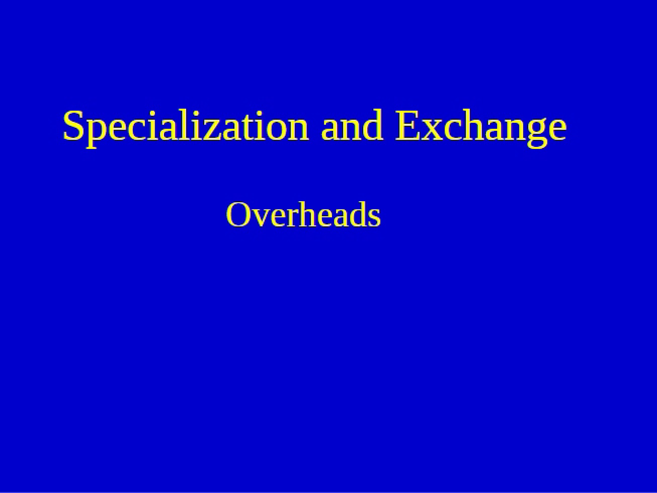 Understanding Specialization and the Gains from Exchange
