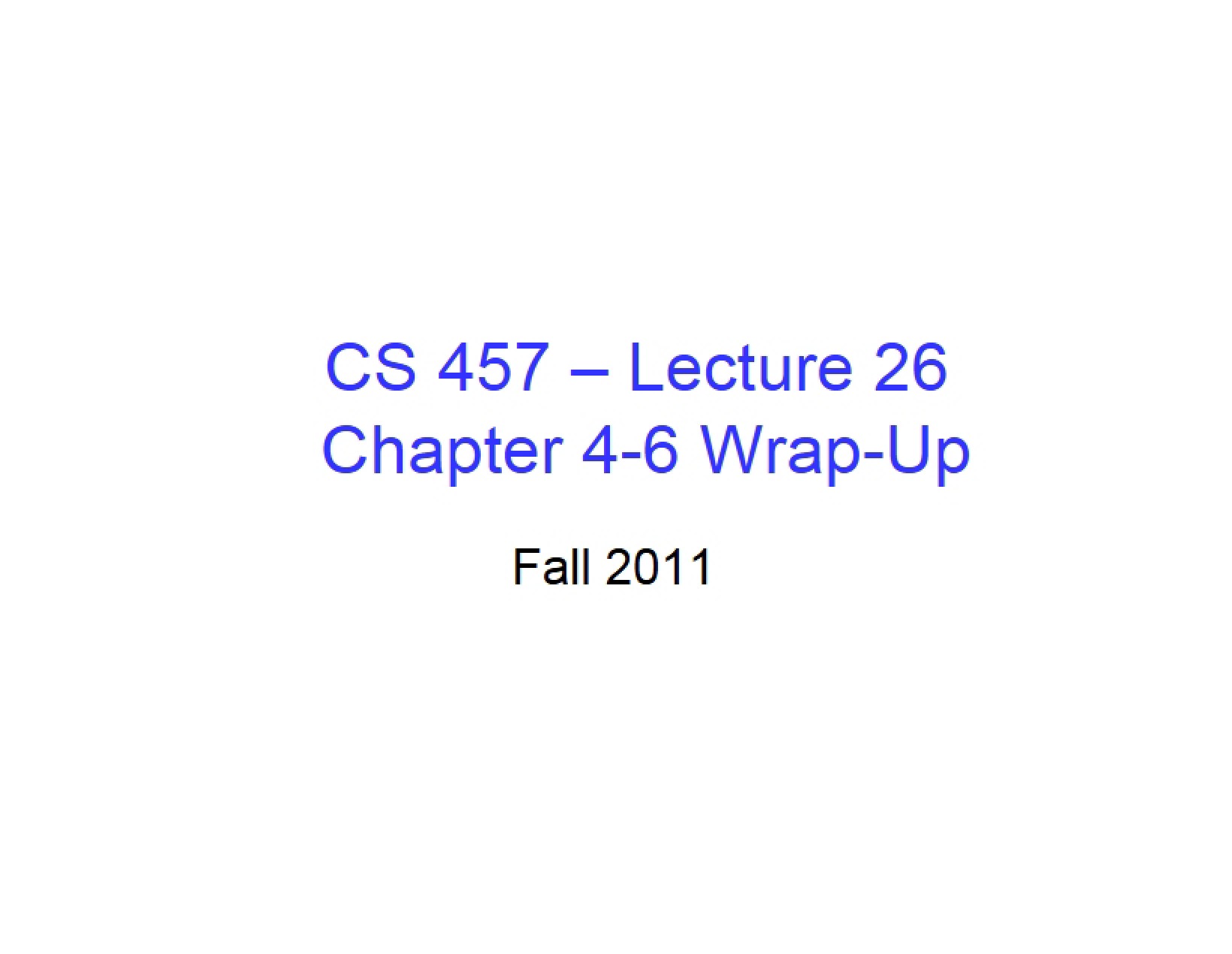 Chapter 4-6 Wrap-Up (Lecture 26)