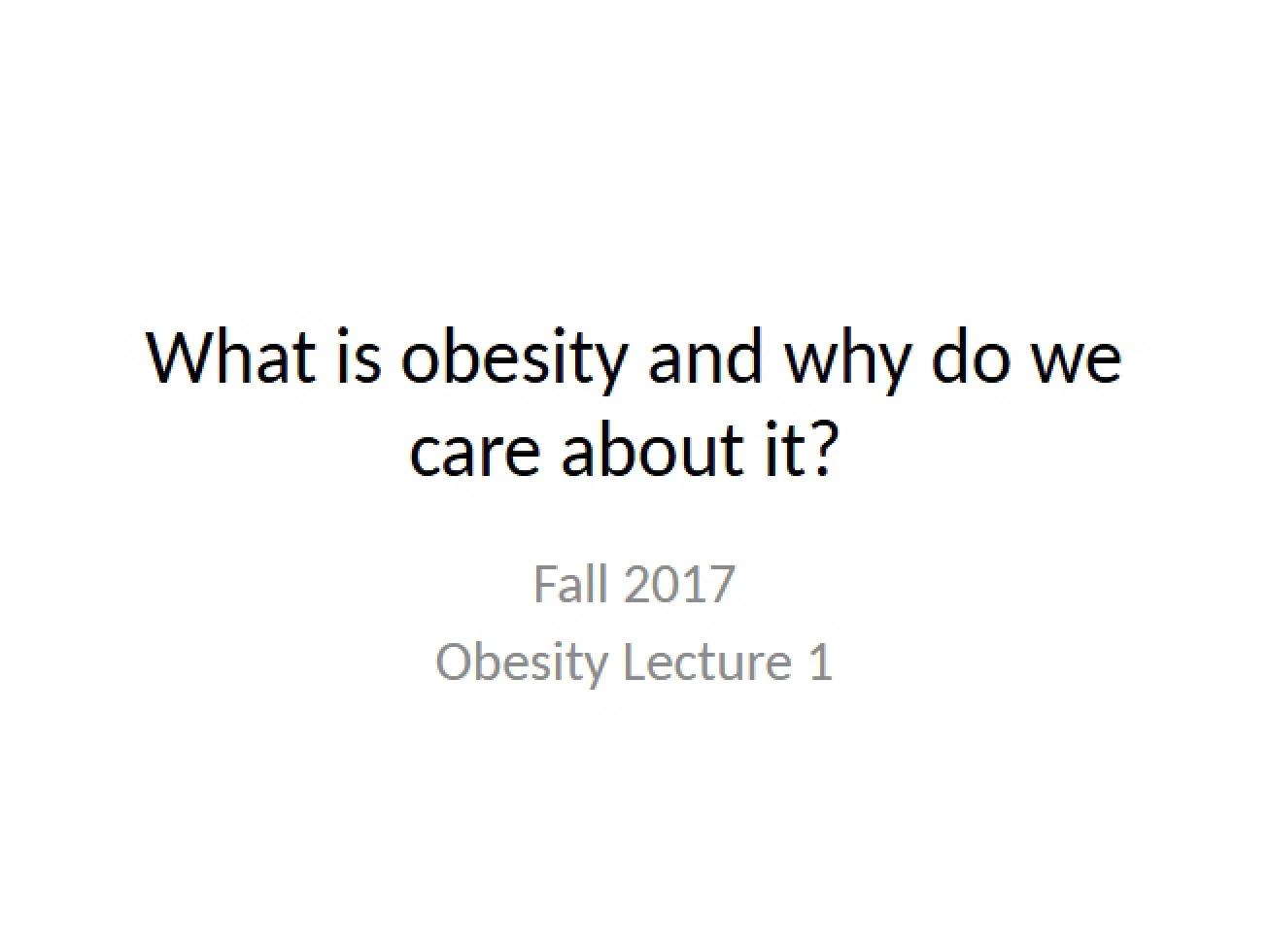 First Lecture on Obesity