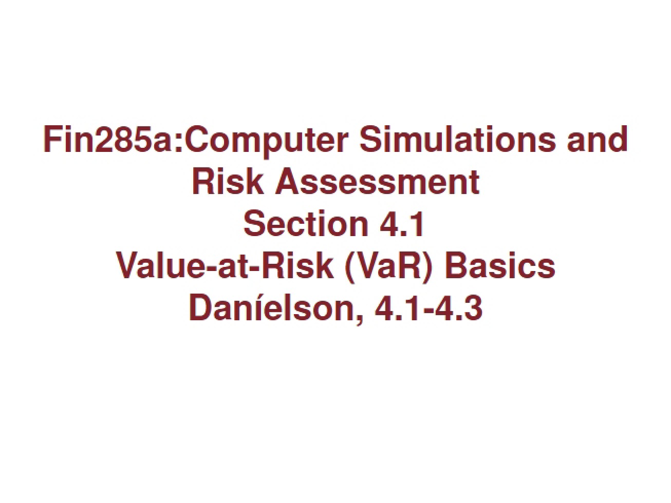 Simulations and Assessment of Risk