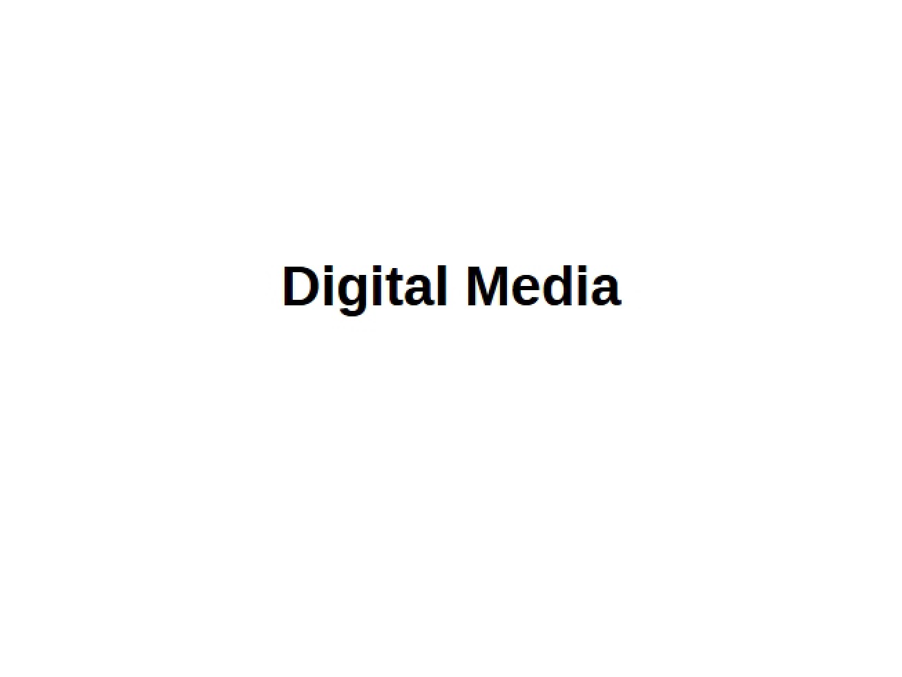 Media in Digital Form