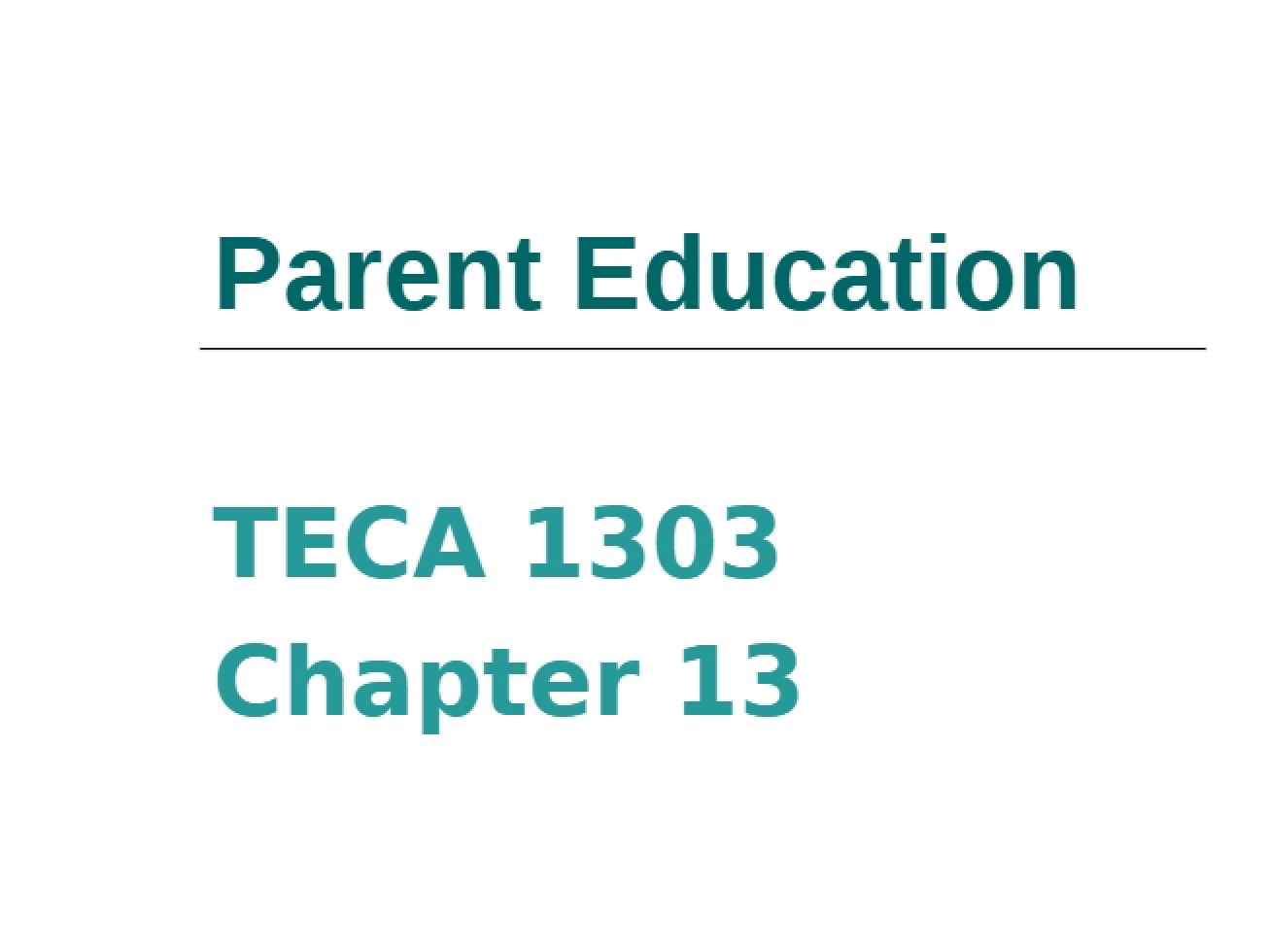 Parent Education for TECA 1303