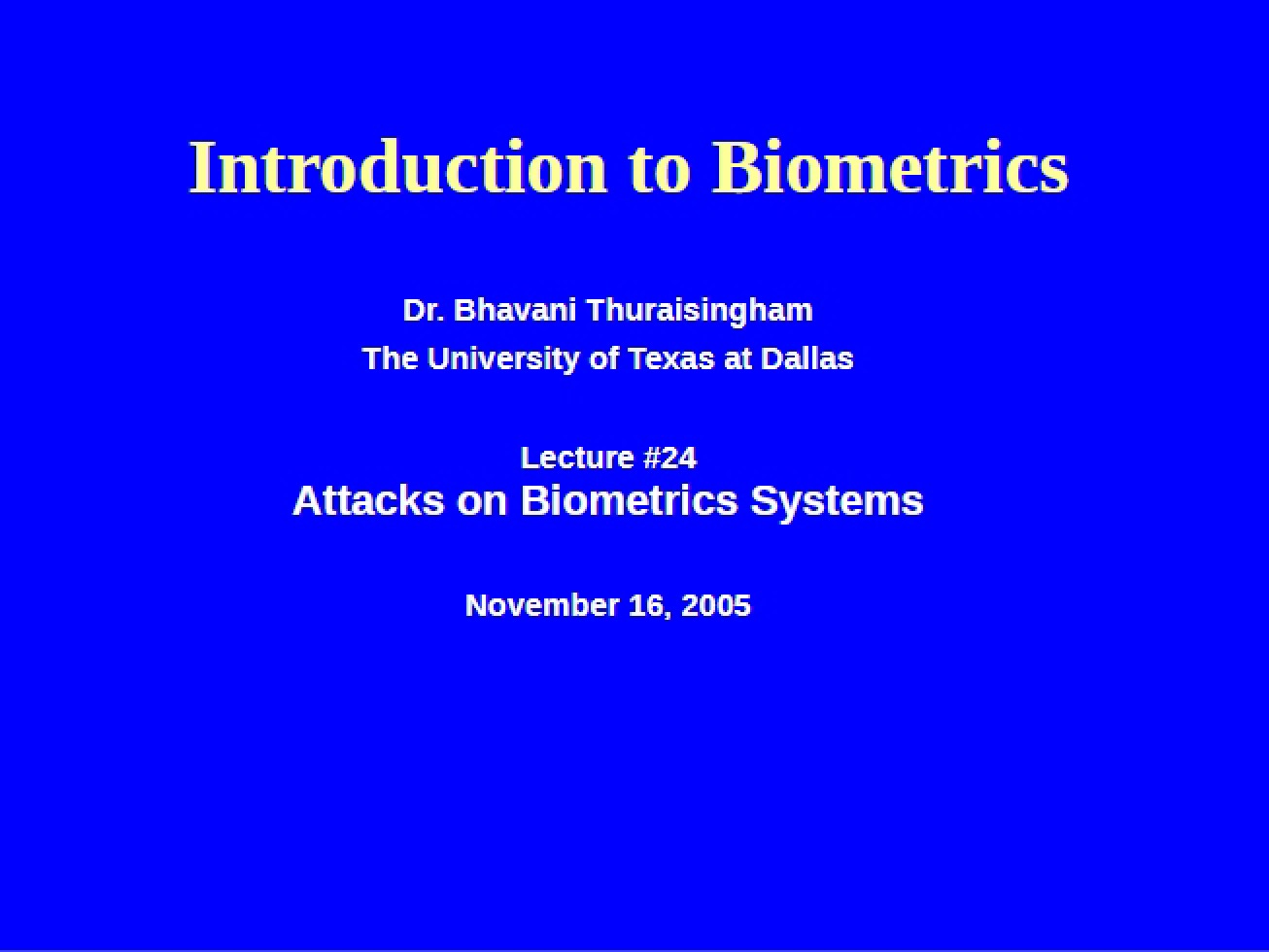 Twenty-Fourth Lecture Attacks on Biometric Systems