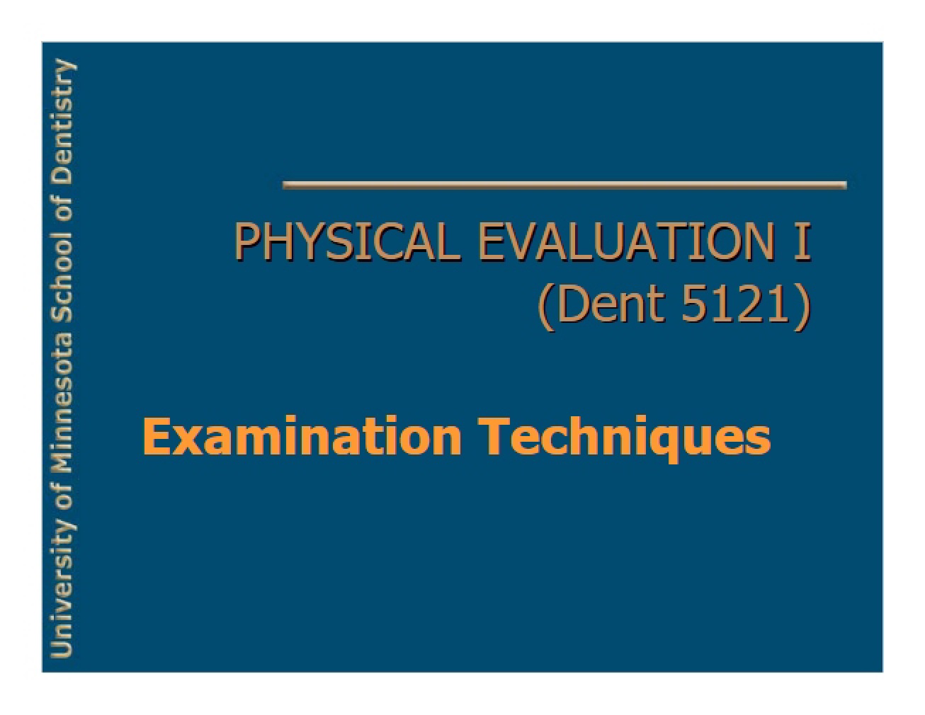 Techniques for Examination