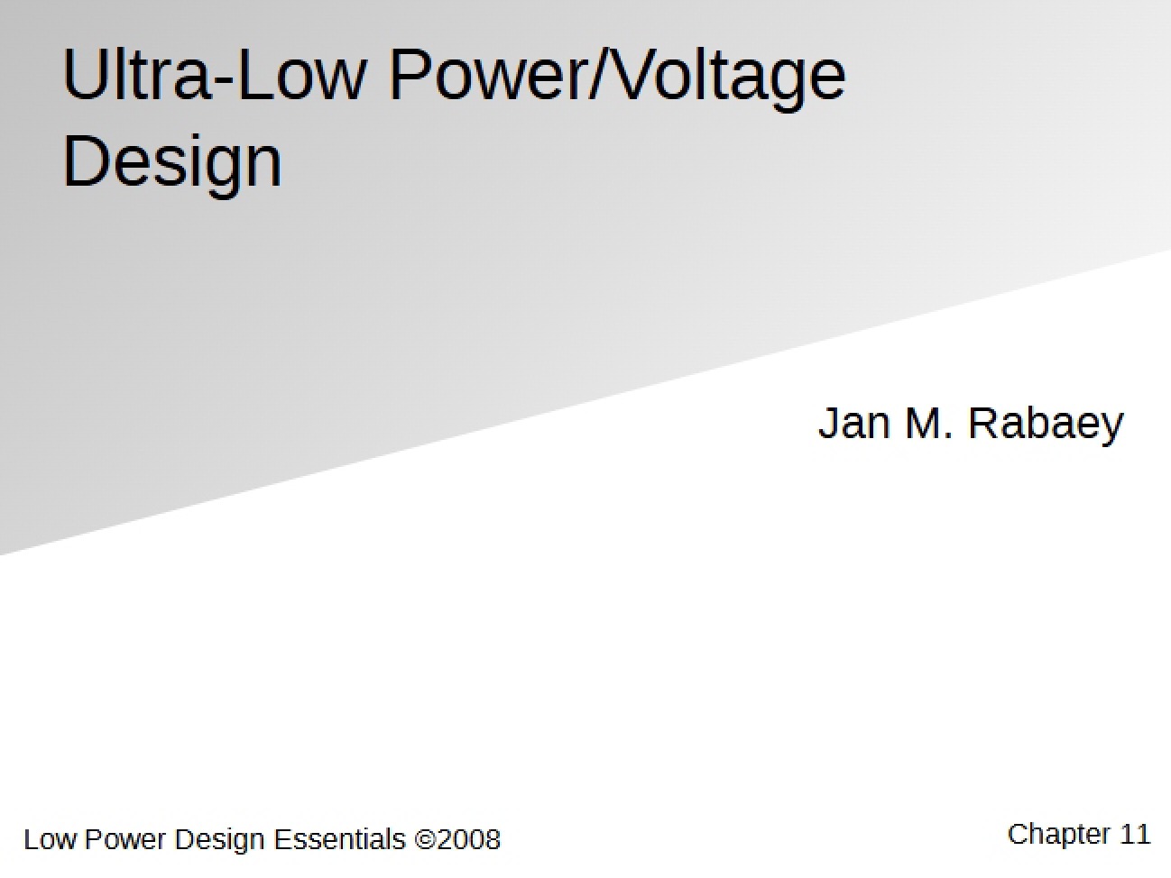 Design for Ultra-Low Voltage and Power