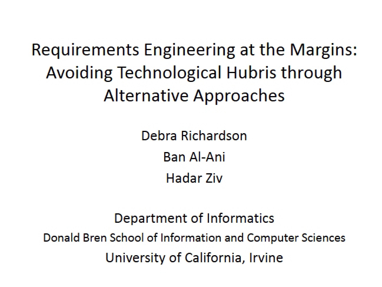 Alternative Approaches to Avoid Technological Hubris