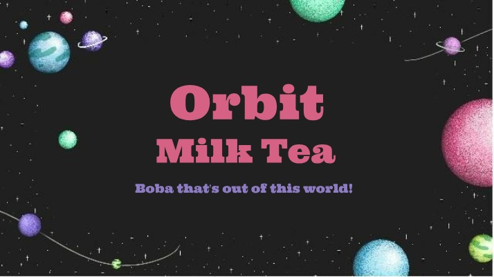 Presentation for Orbit Milk Tea Business Plan