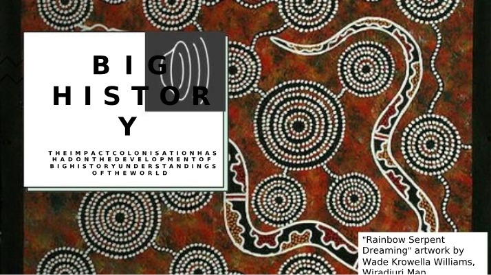 Colonisation Impact on Big History Understandings