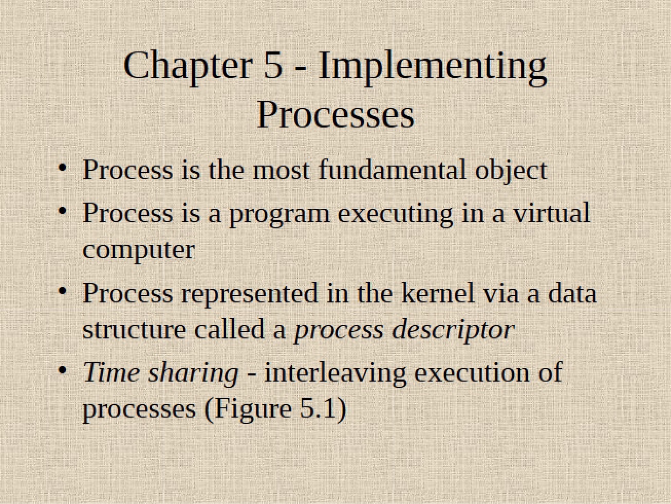 Implementing Processes as Discussed in Chapter Five