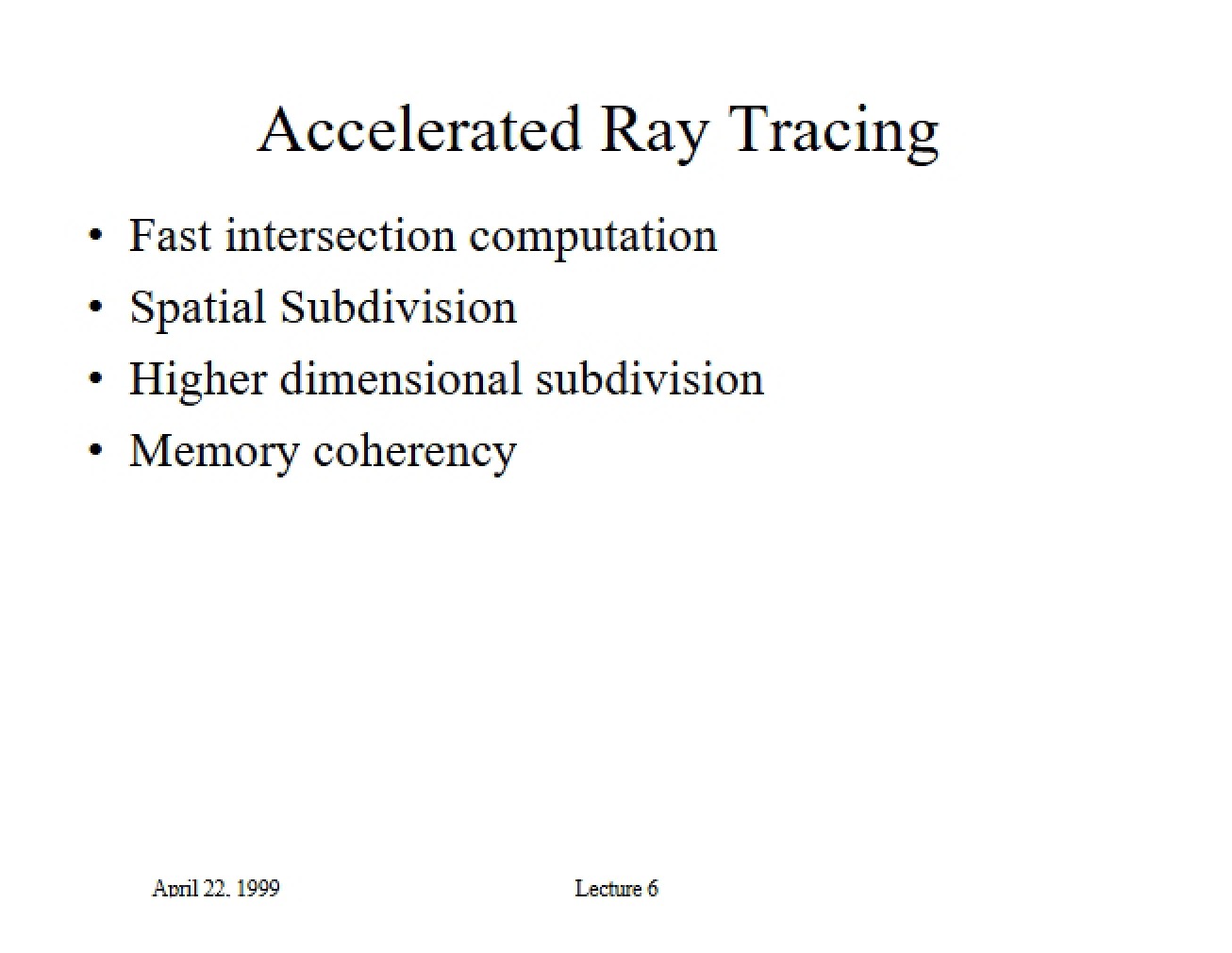 Computer Graphics Image Synthesis Techniques - Accelerated Ray Tracing