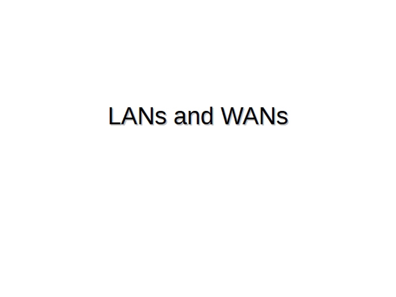 Local and Wide Area Networks