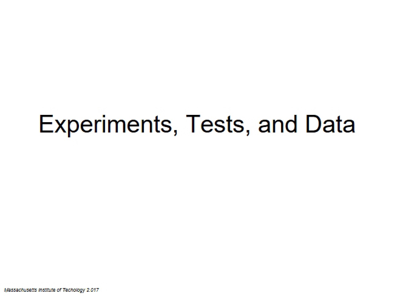 Data, Tests, and Experiments