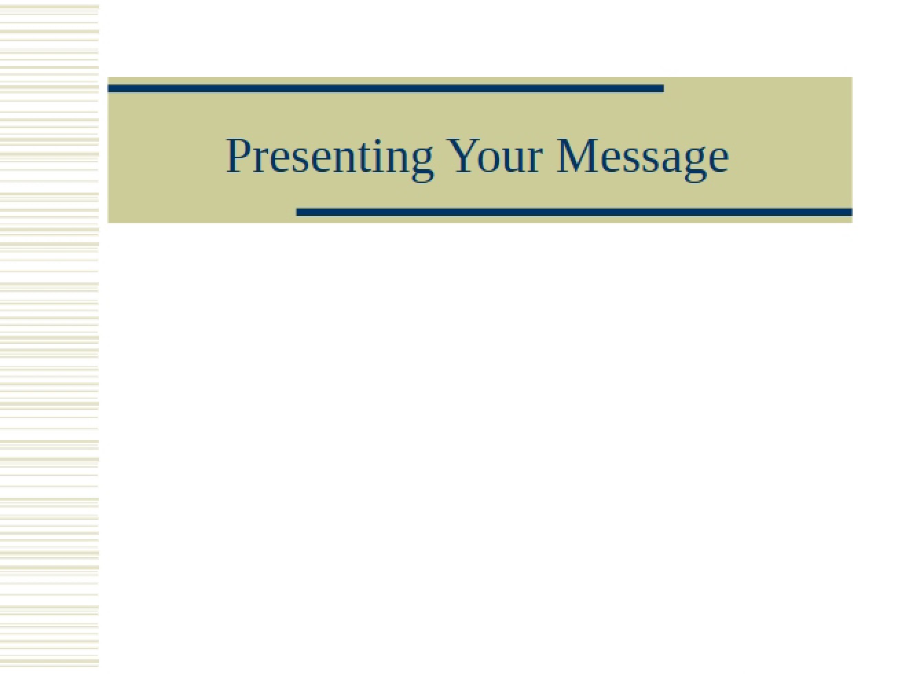 Message Presentation Techniques (1)