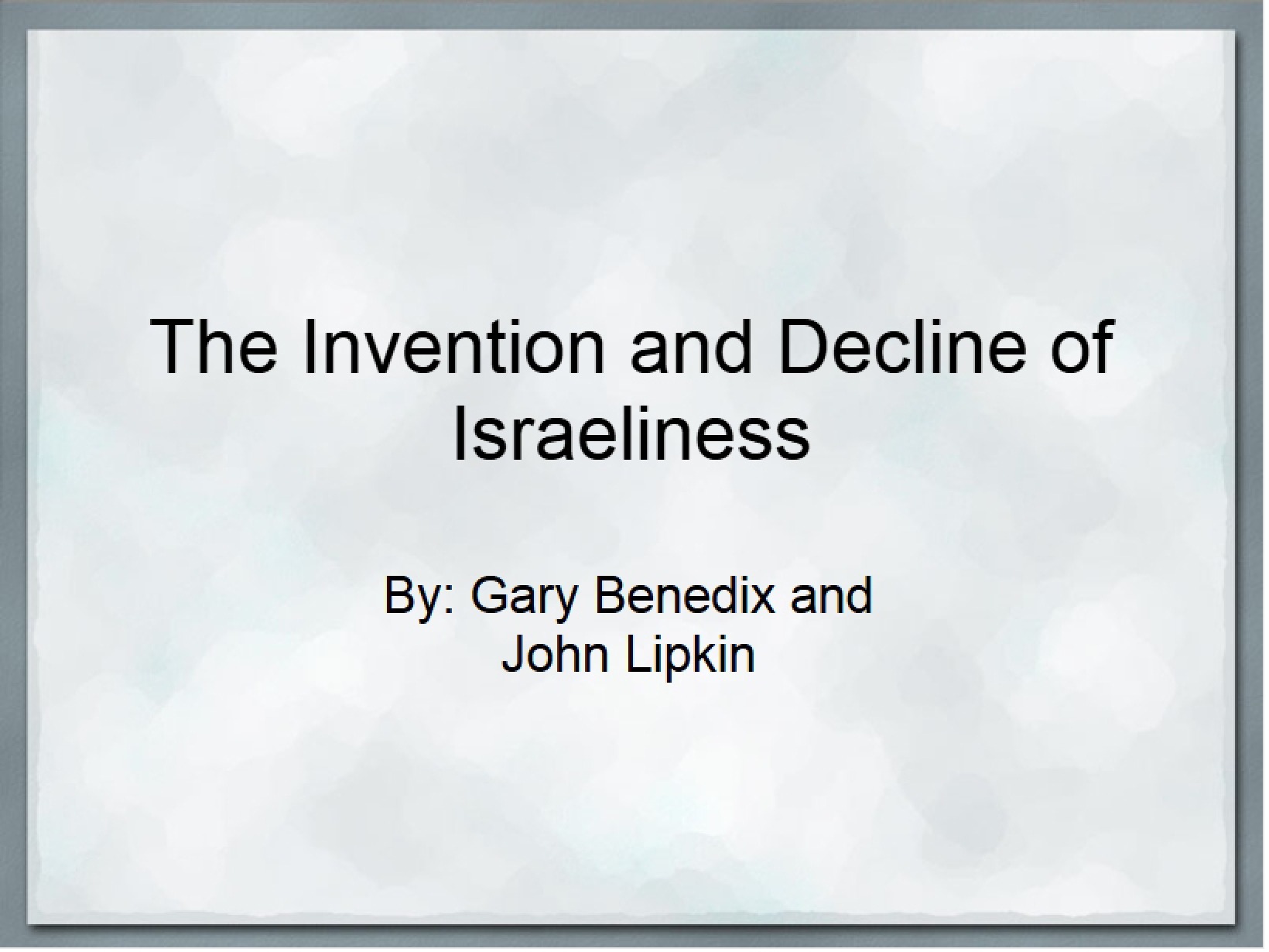 Israeliness Invention and Decline