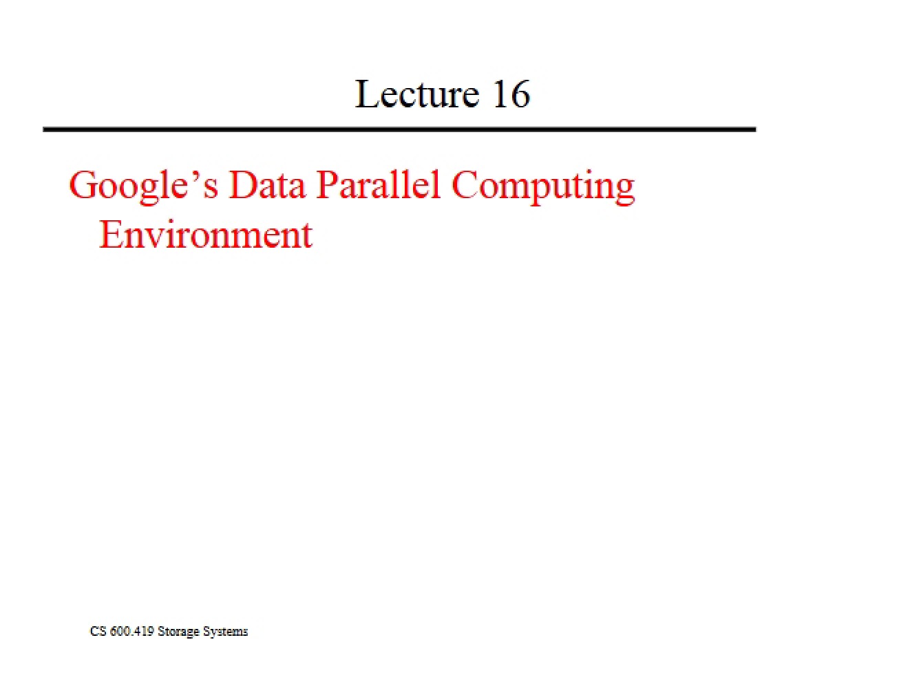 Storage Systems Lecture Sixteen