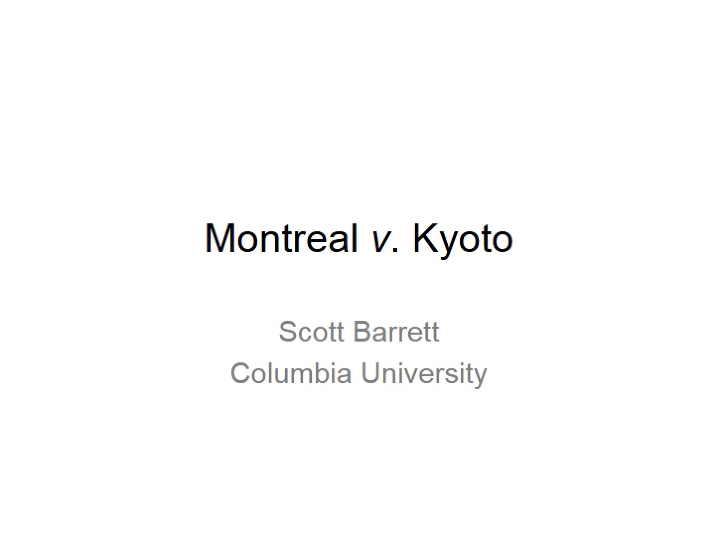Kyoto vs. Montreal