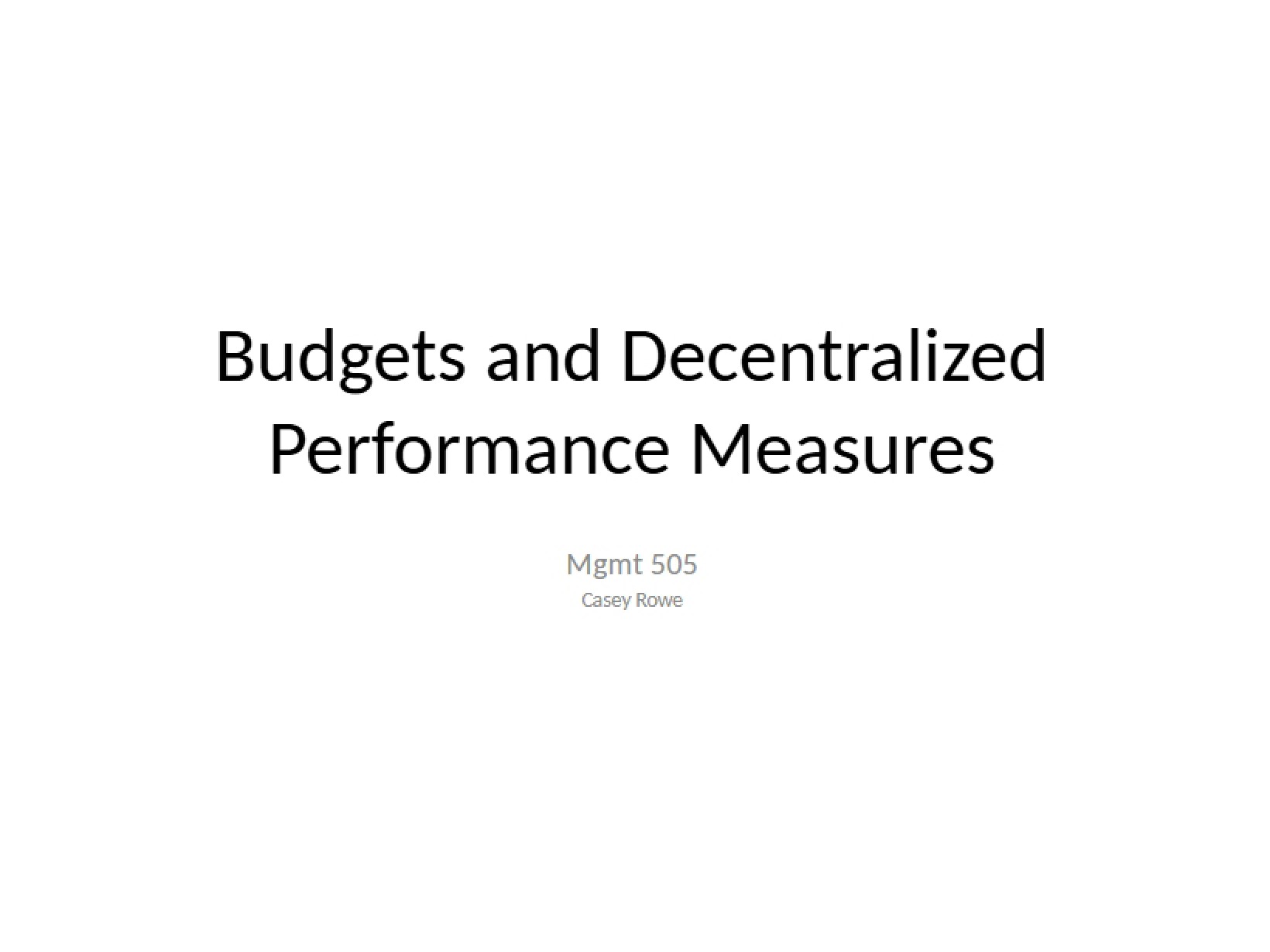 Summary Slides Budgets and Decentralized Performance Measures Chapter 6