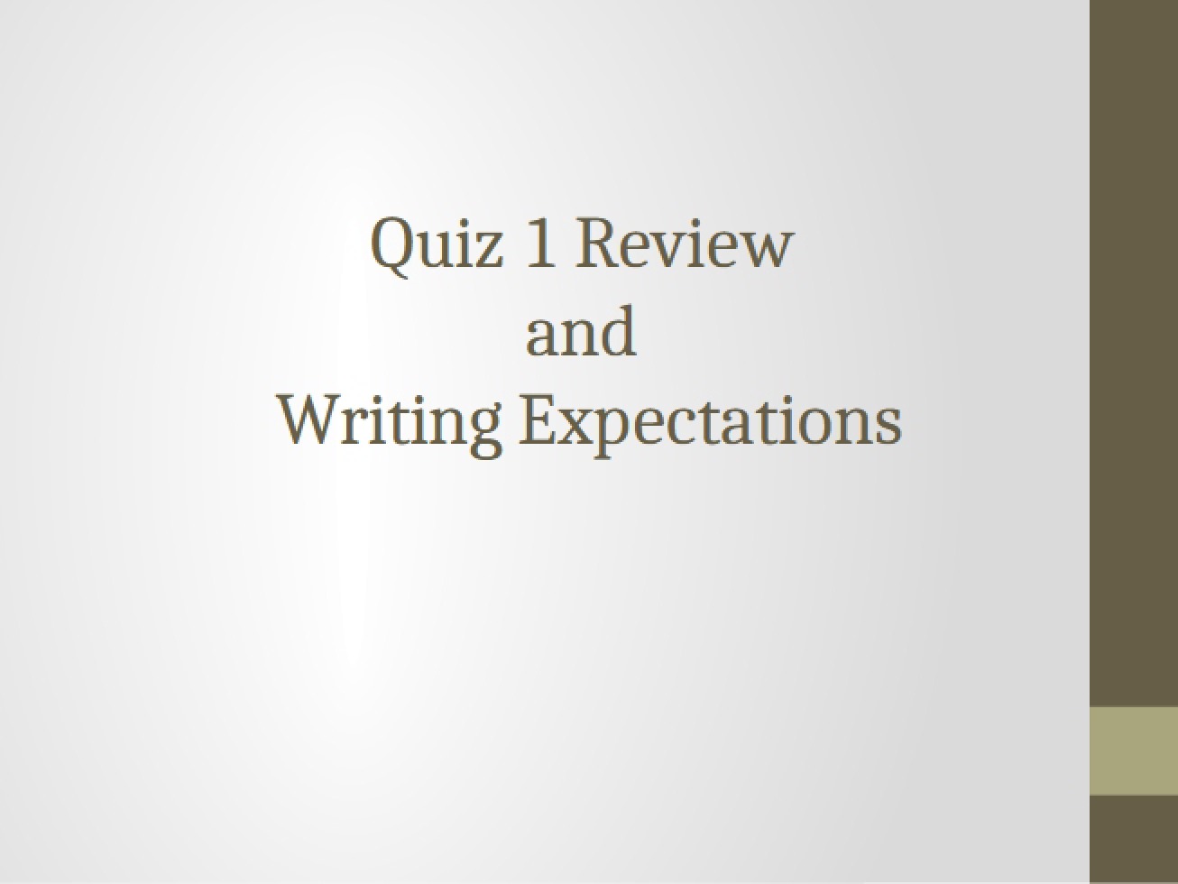 Writing Expectations and Quiz 1 Review (Kin 468)
