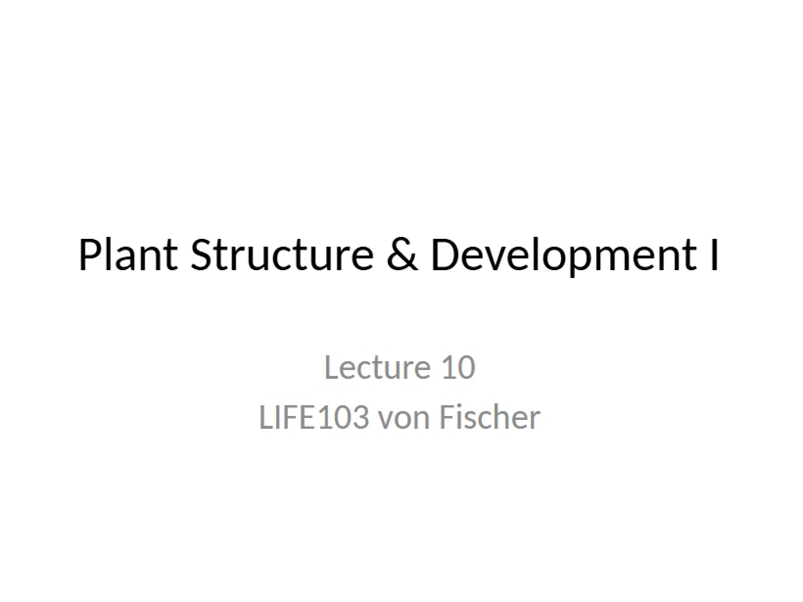Development and Structure of Plants I