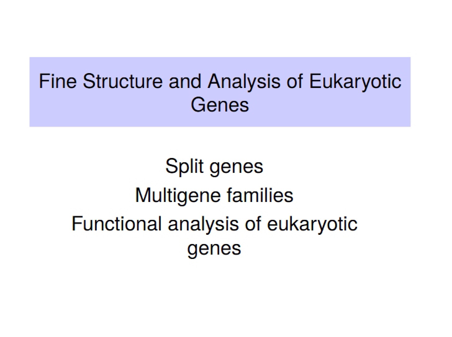 Analyzing Eukaryotic Gene Fine Structure