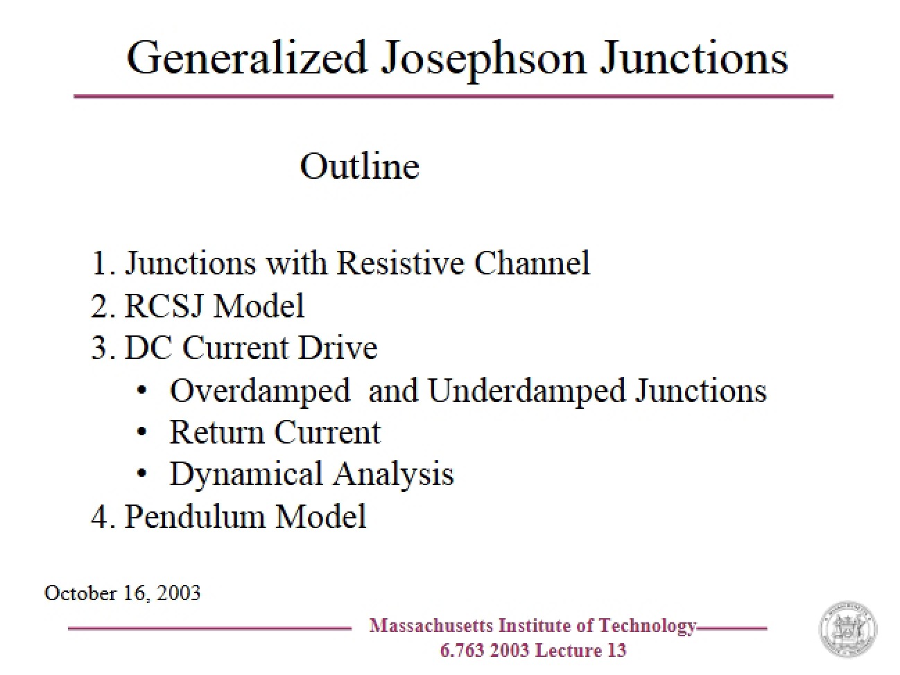 Josephson Junctions Generalized
