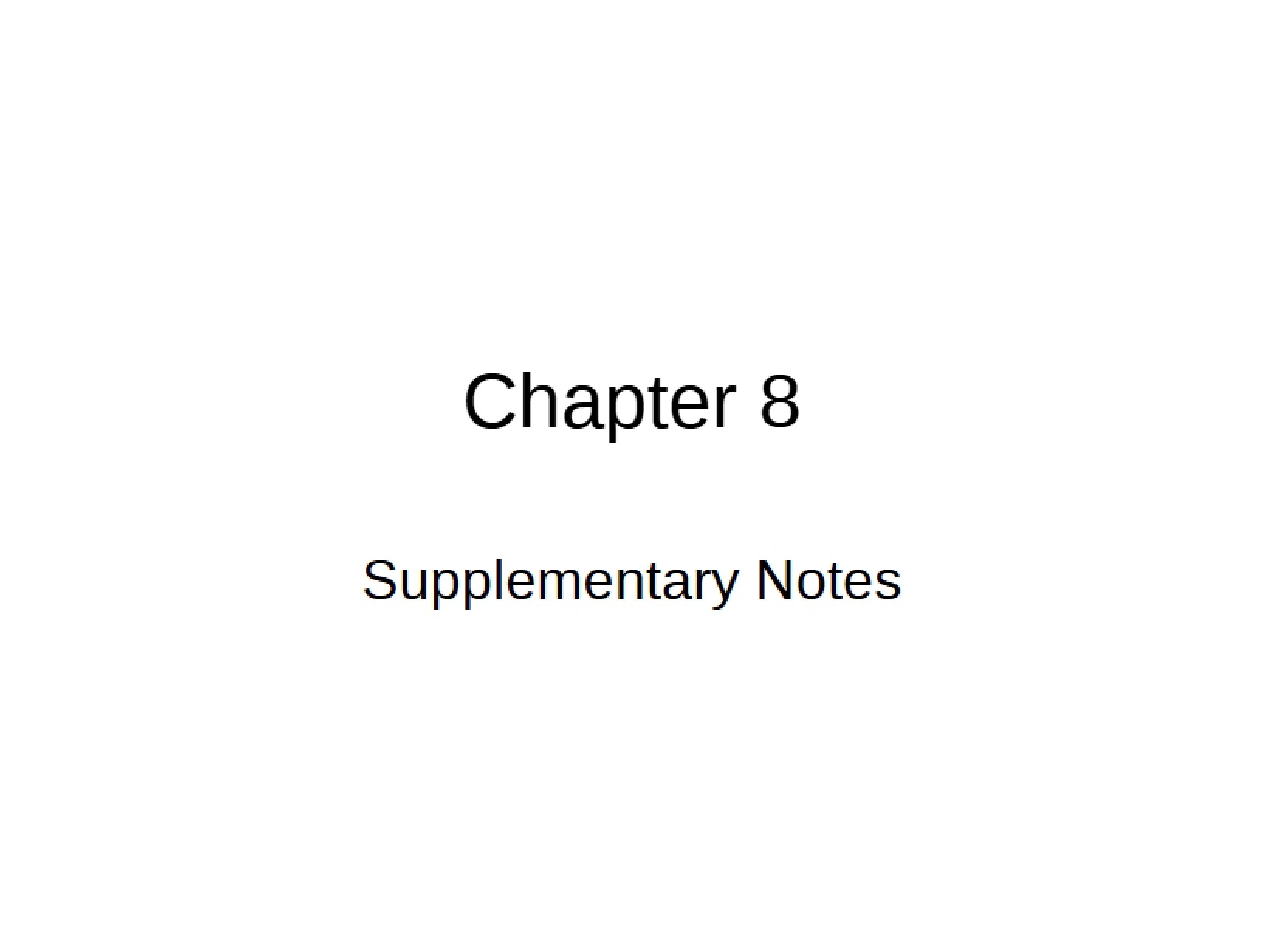 Supplementary Notes for Chapter 8
