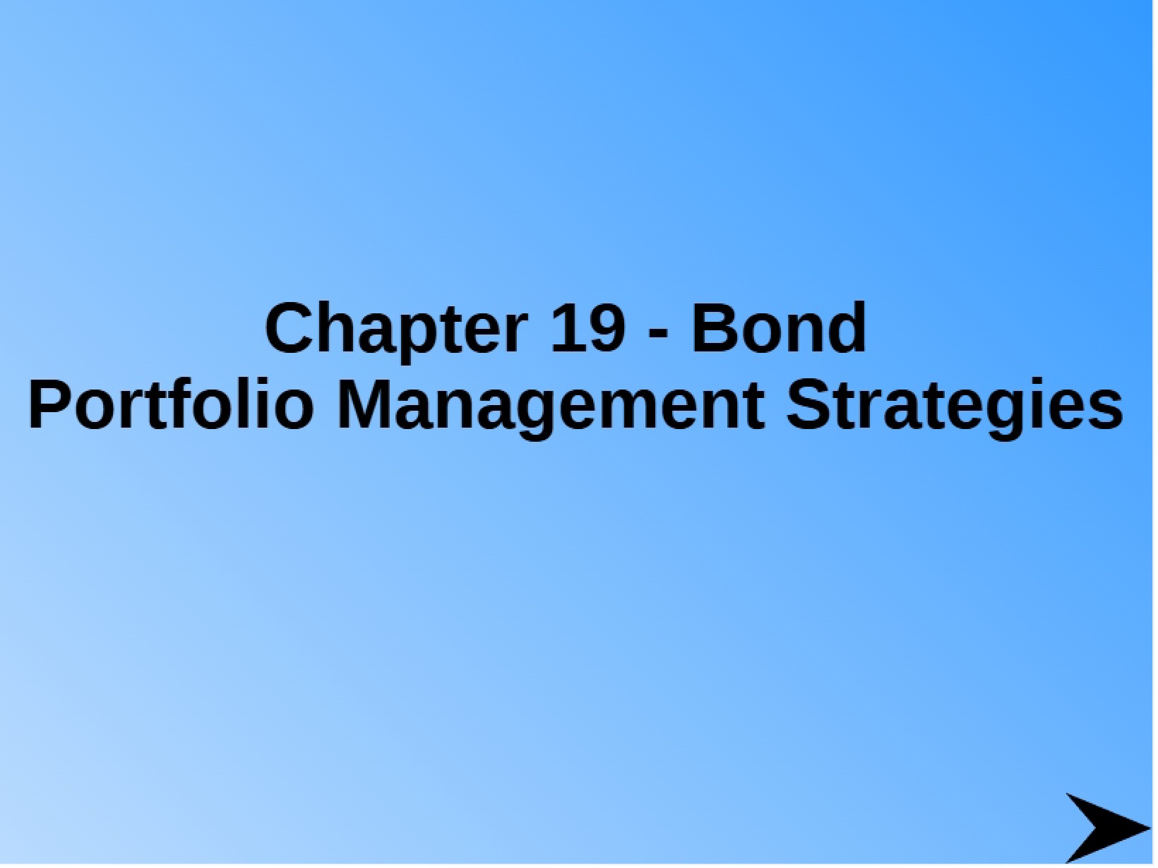 Strategies for Bond Portfolio Management Chapter 19