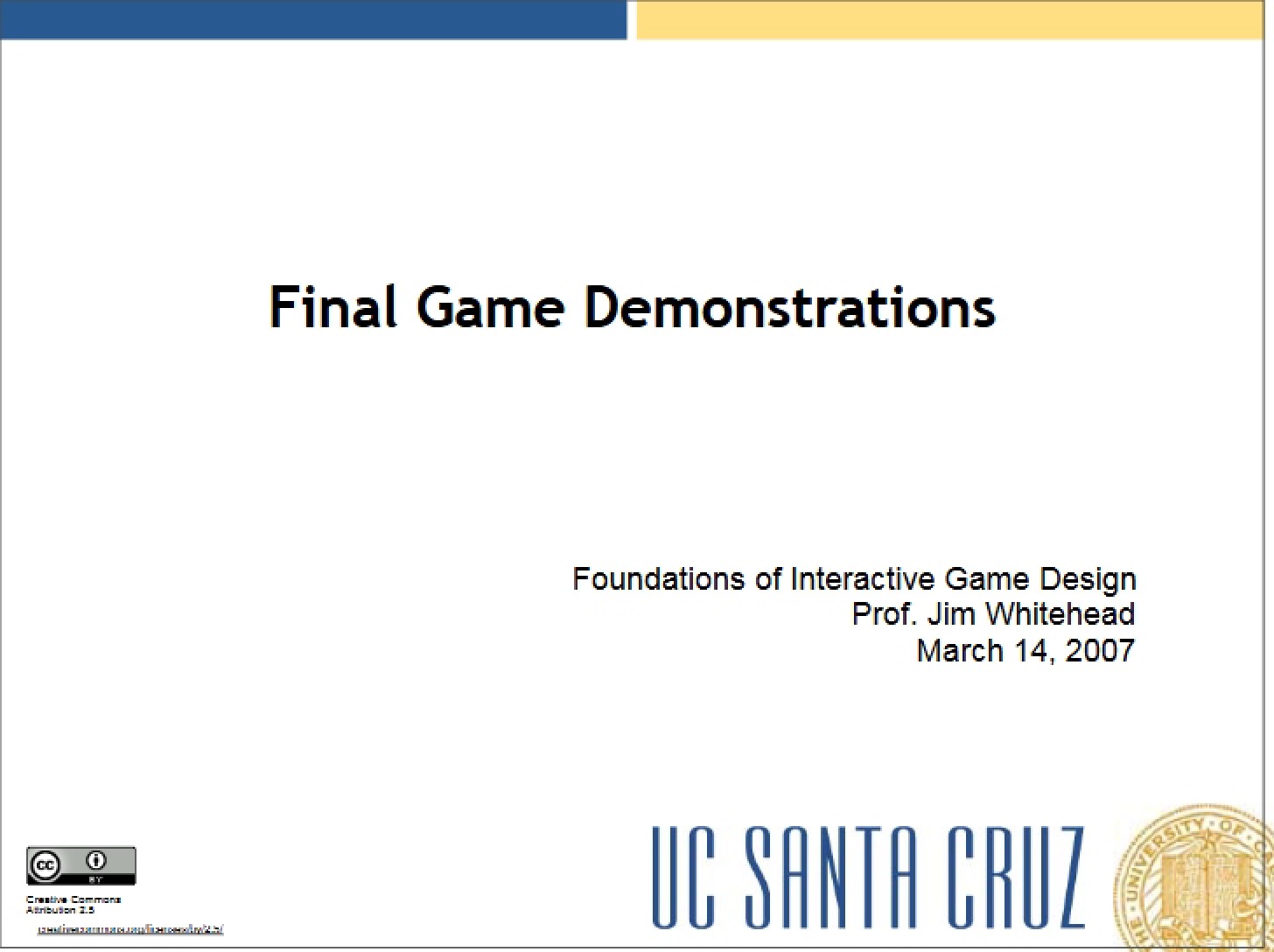 Demonstrations of Final Games