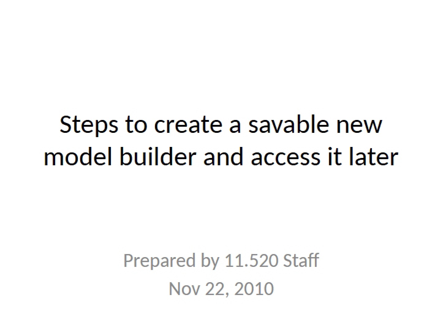 Model Builder Creation and Access Steps