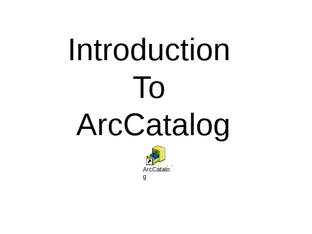 ArcCatalog Basics