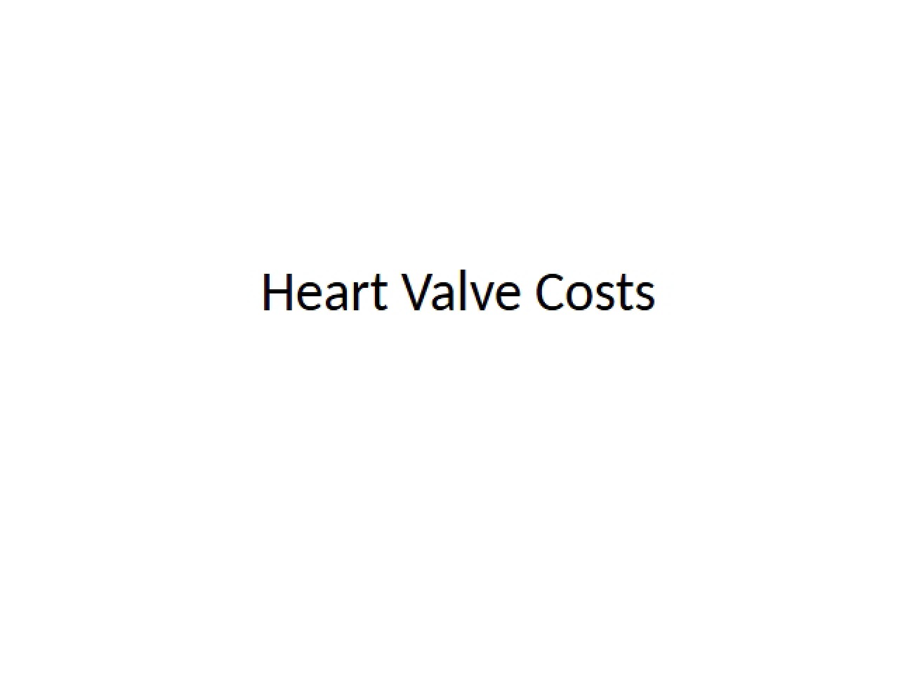 Lecture 8 Videos and Costs of Heart Valves