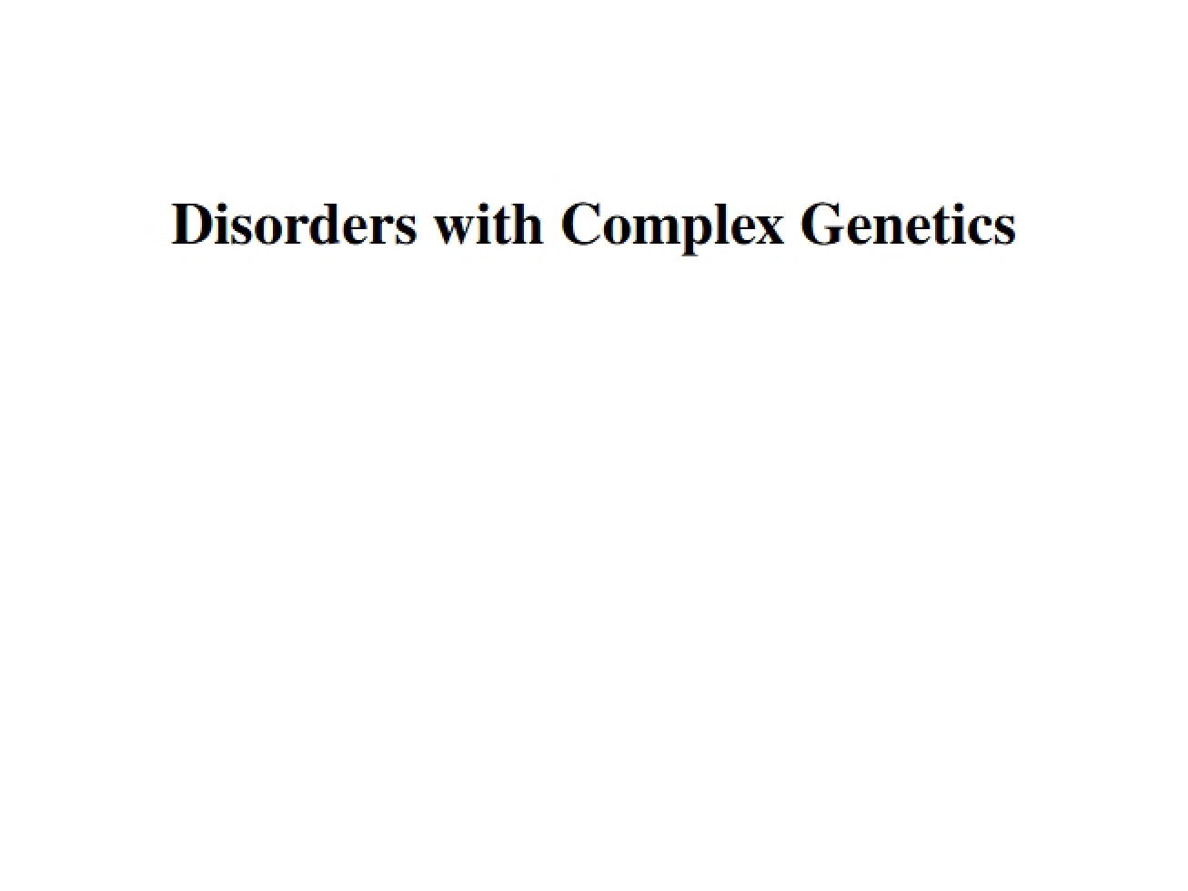 Genetic Complexity in Disorders