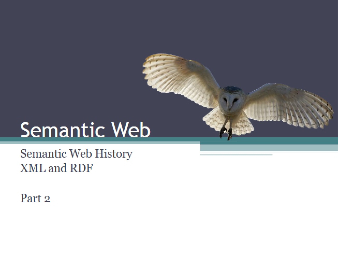 Part 2 XML and Semantic Web Intro