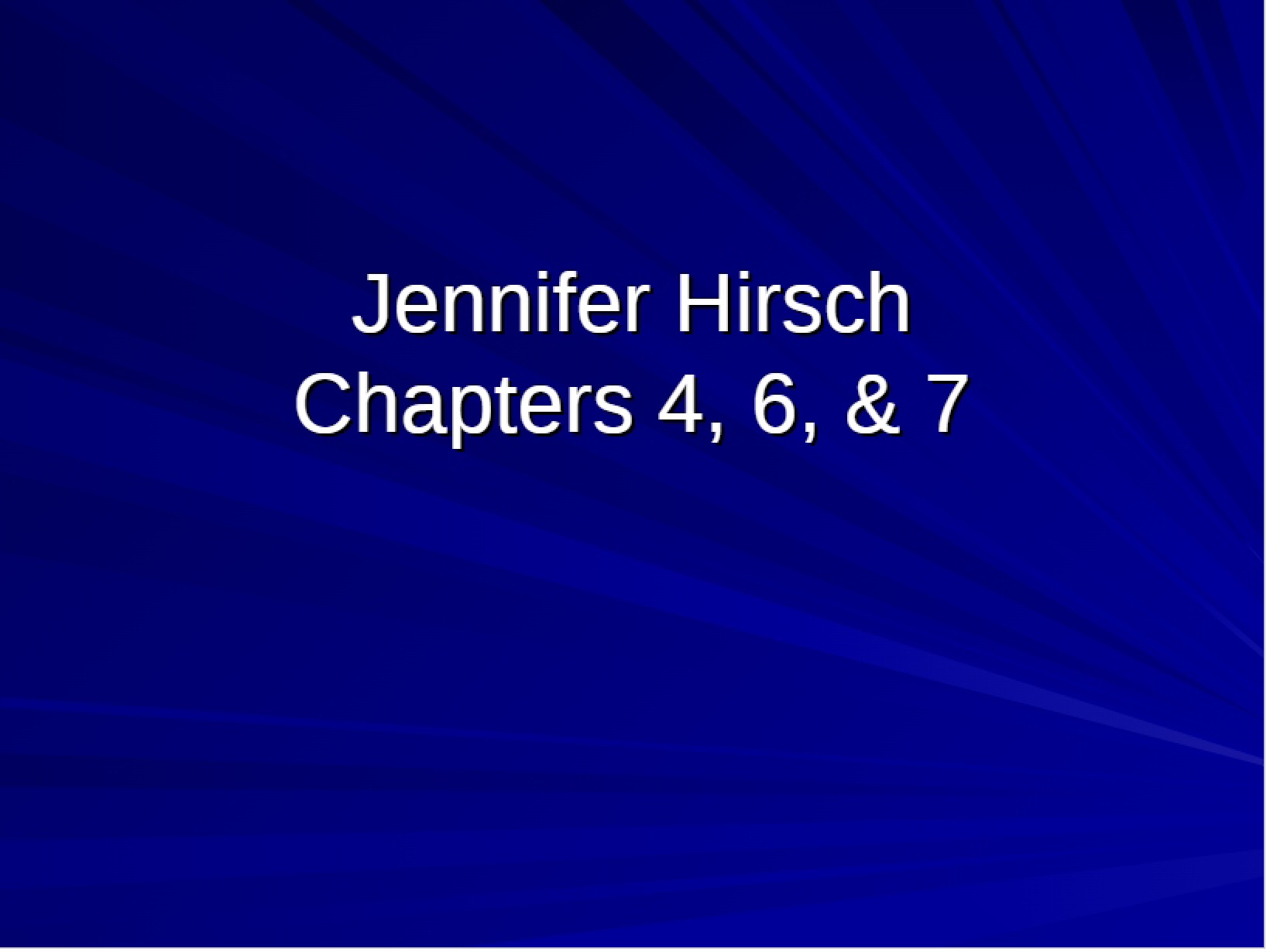 Chapters 4-7 Hirsch
