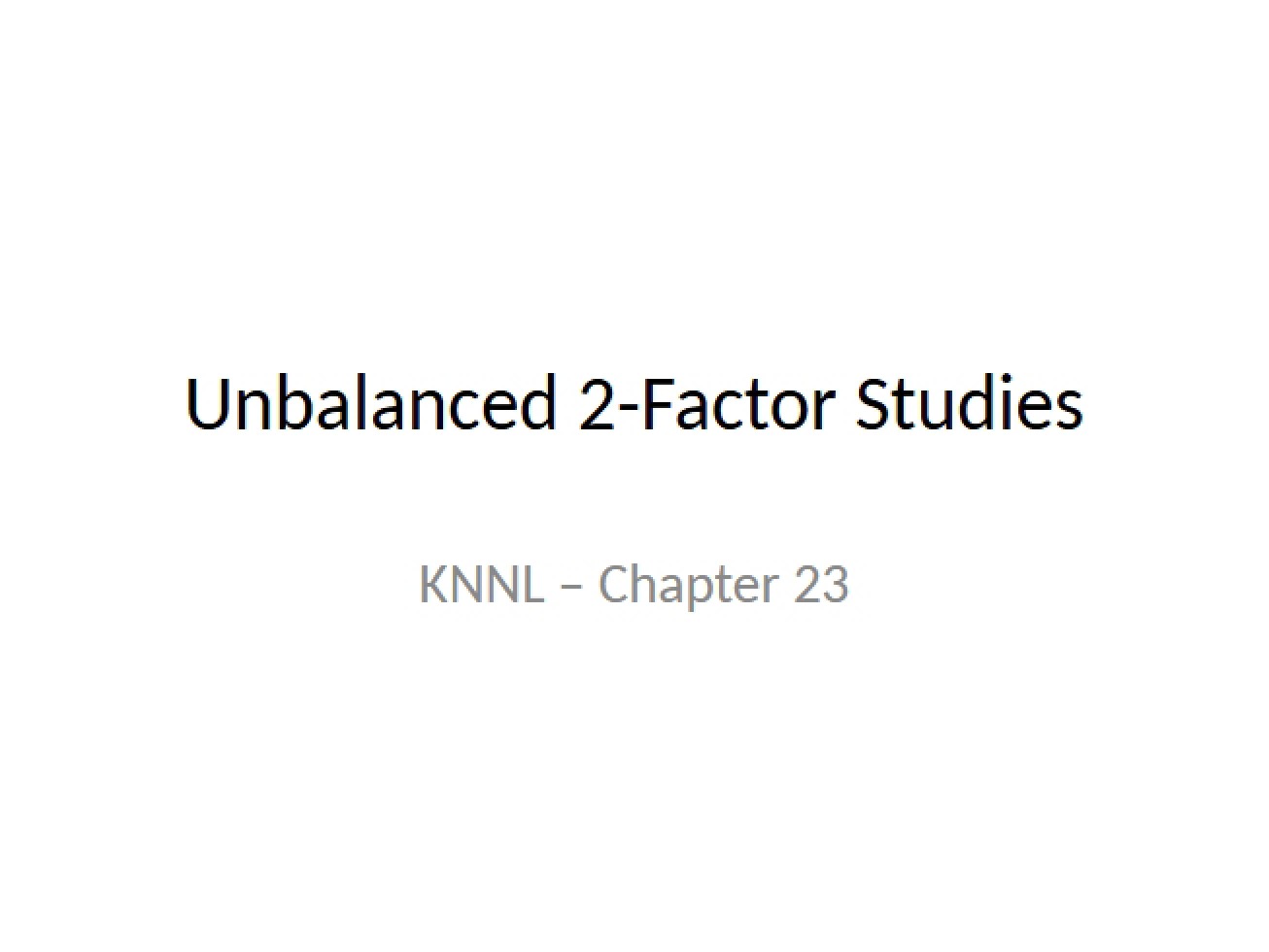 Two-Factor Studies (Unbalanced)