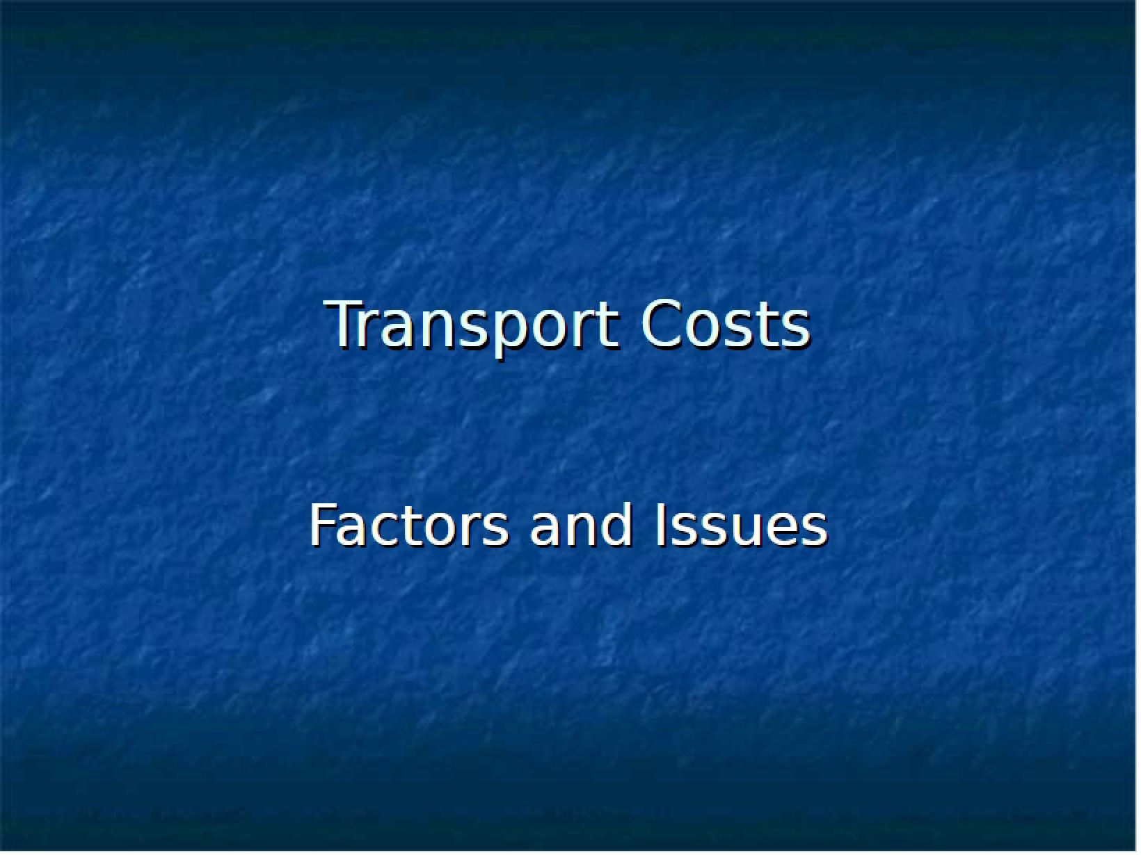 Issues and Factors in Transport Costs