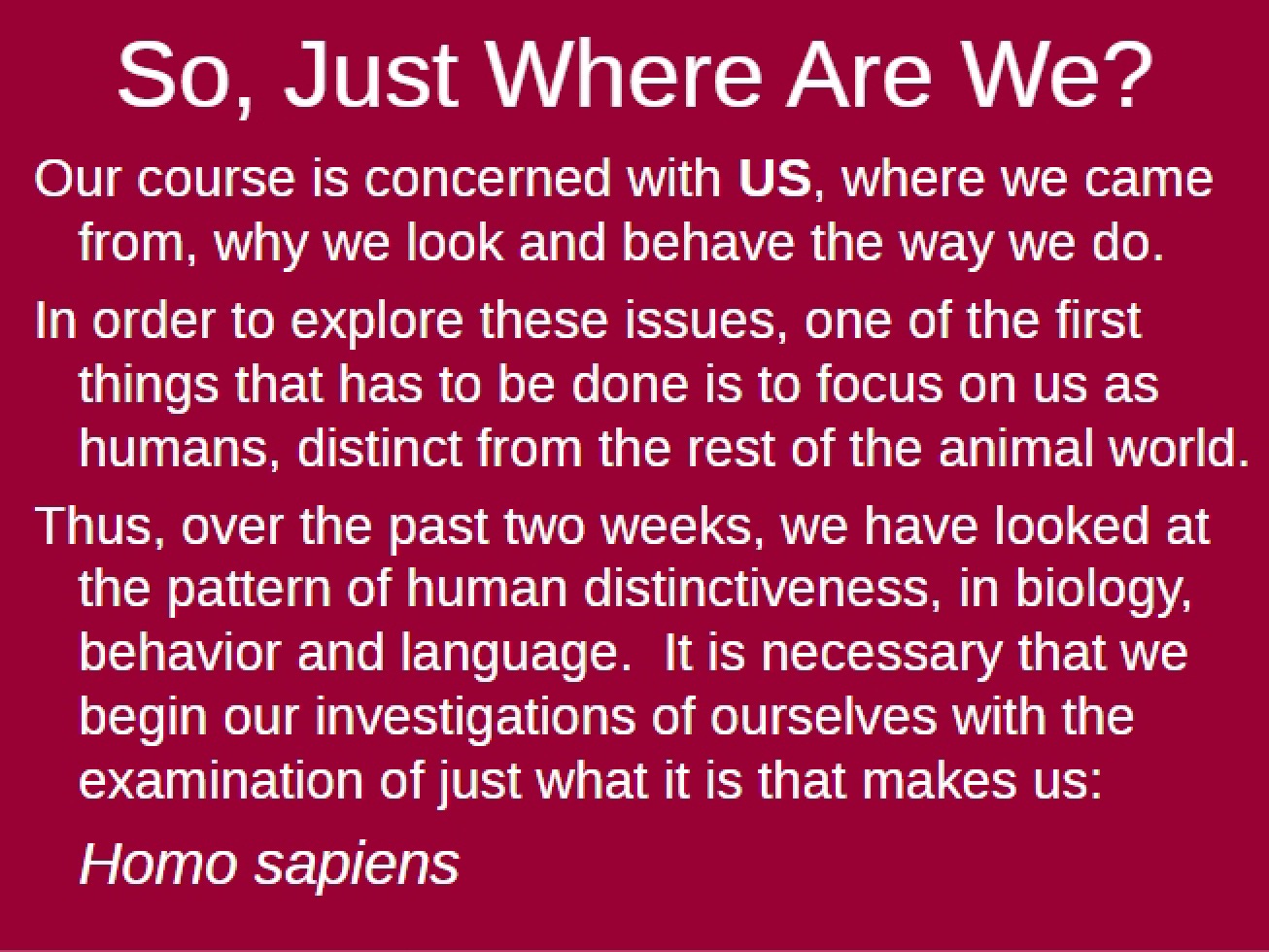 Biological Uniqueness of Humans
