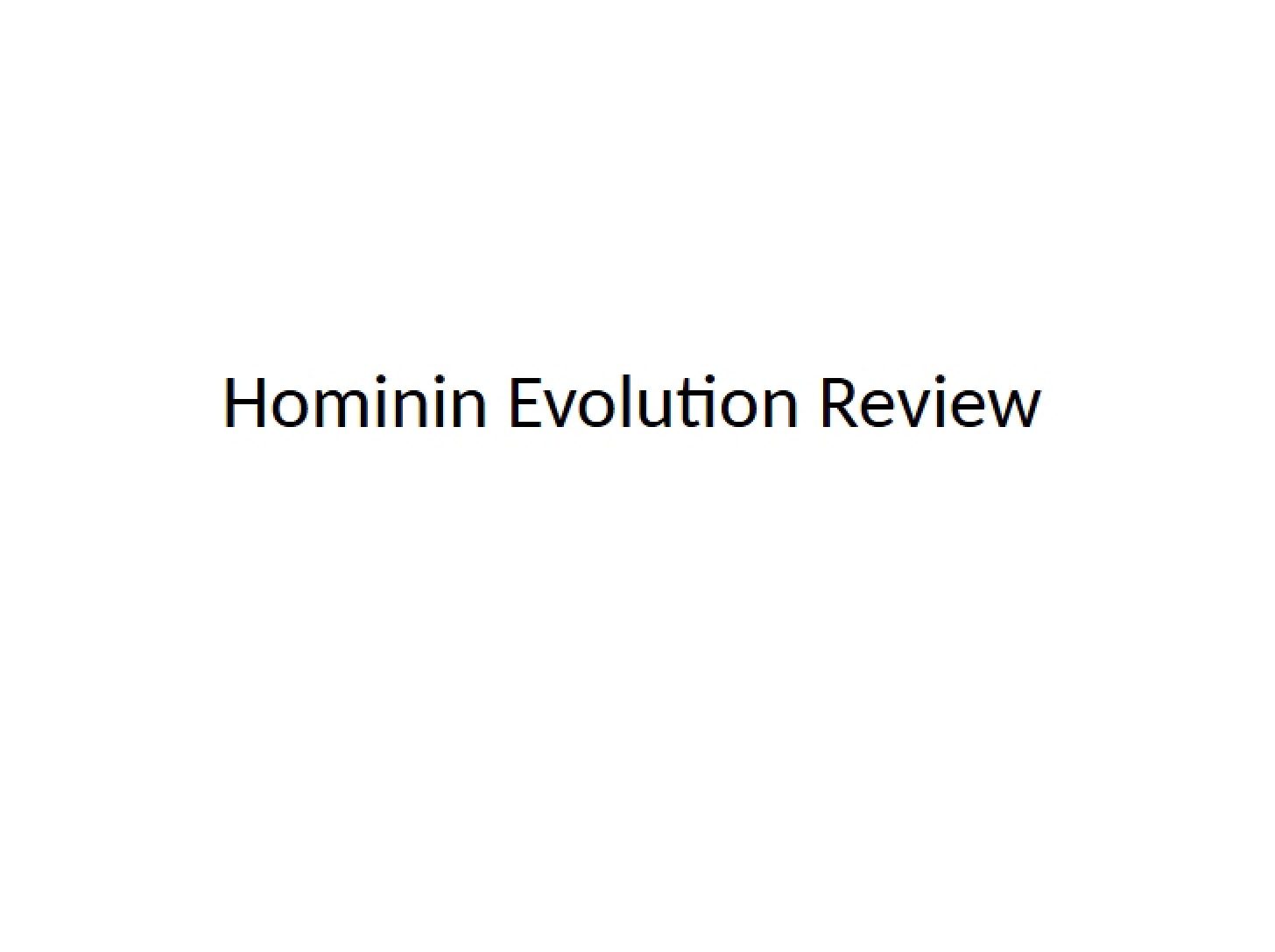 Evolution of Hominins