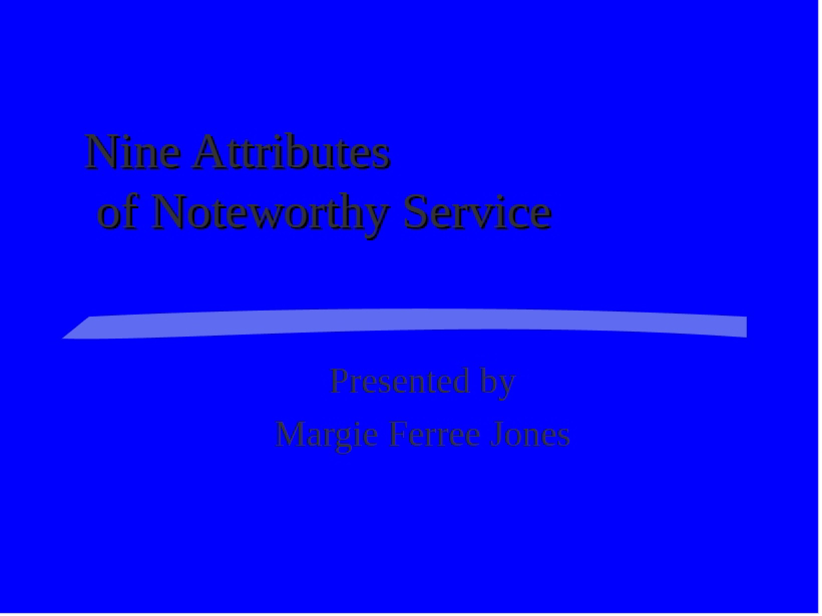 Service Attributes The Noteworthy Nine