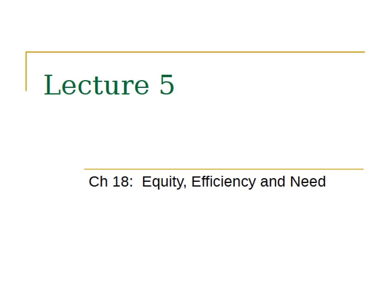 Equity, Efficiency, and Need (First Instance)