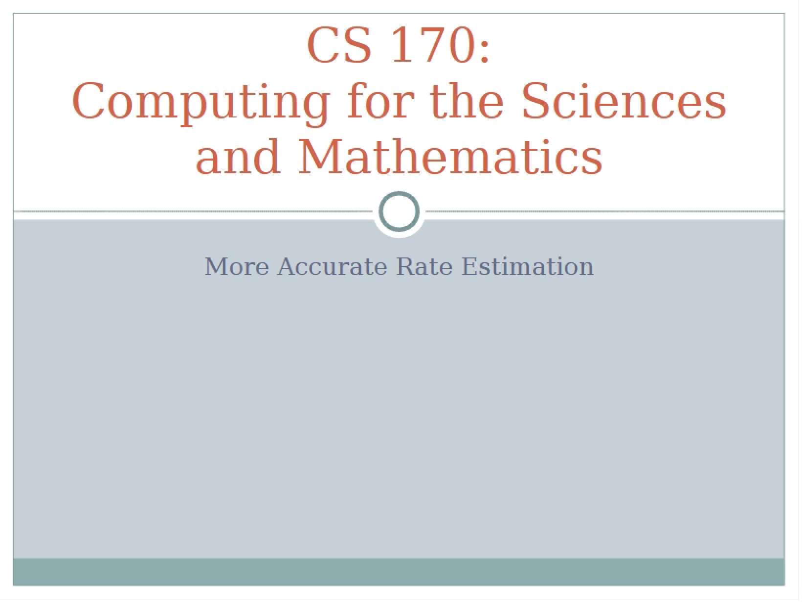 Estimation of Rates Improved Accuracy