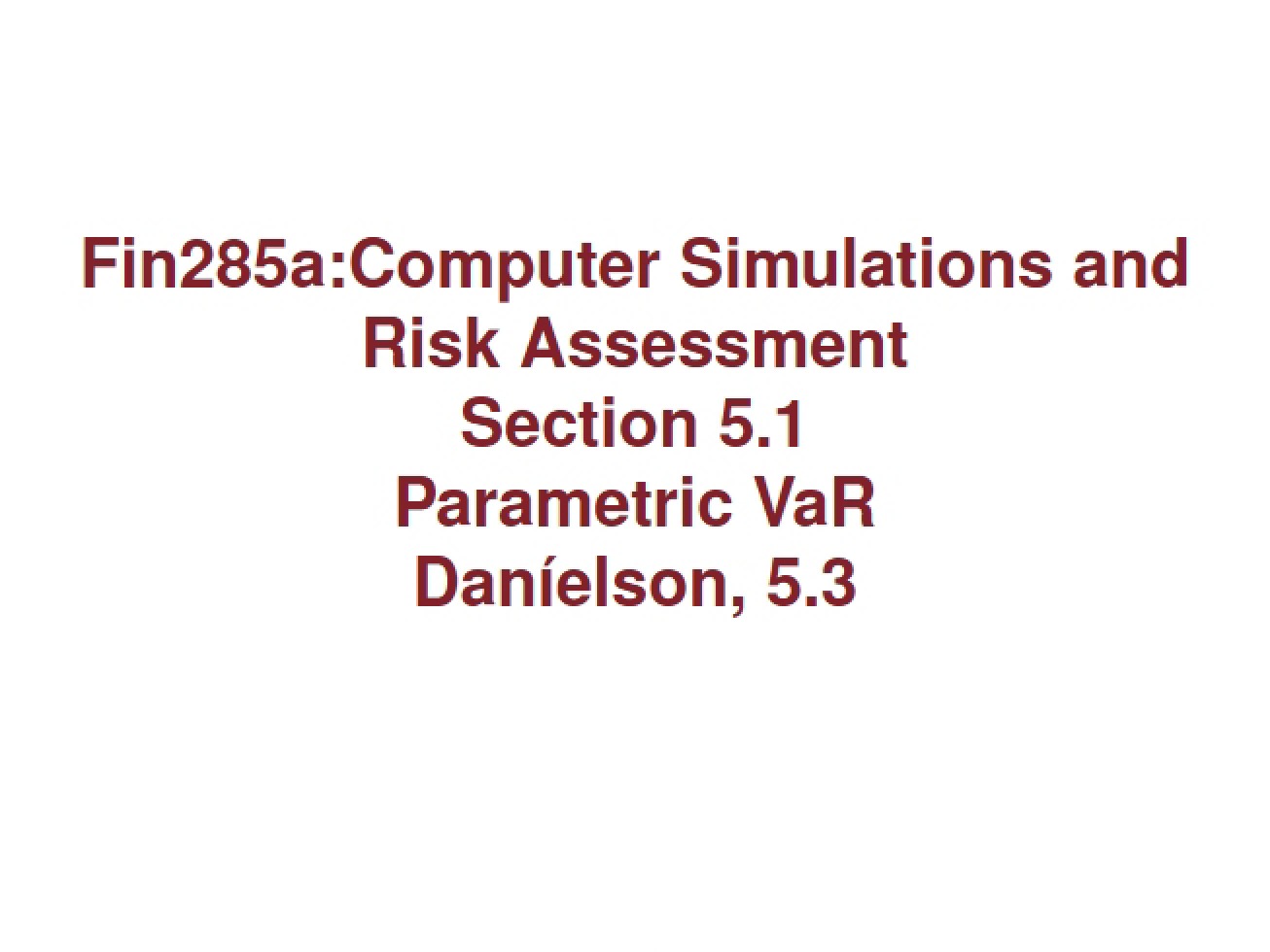 Risk Assessment and Computer Simulations (Part 3)