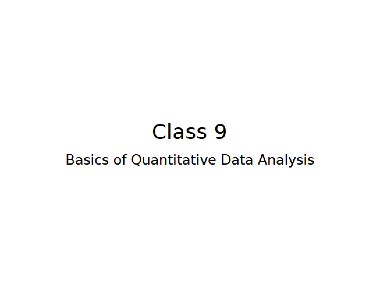 Basics of Quantitative Data Analysis Notes (Class 9)