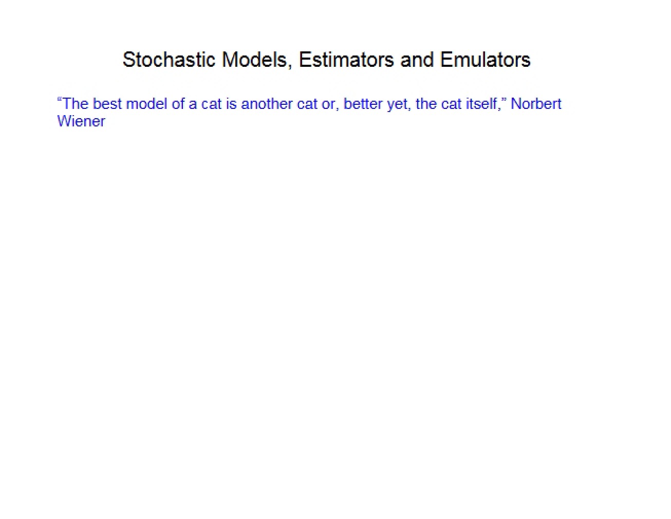 Estimators, Emulators, and Stochastic Models