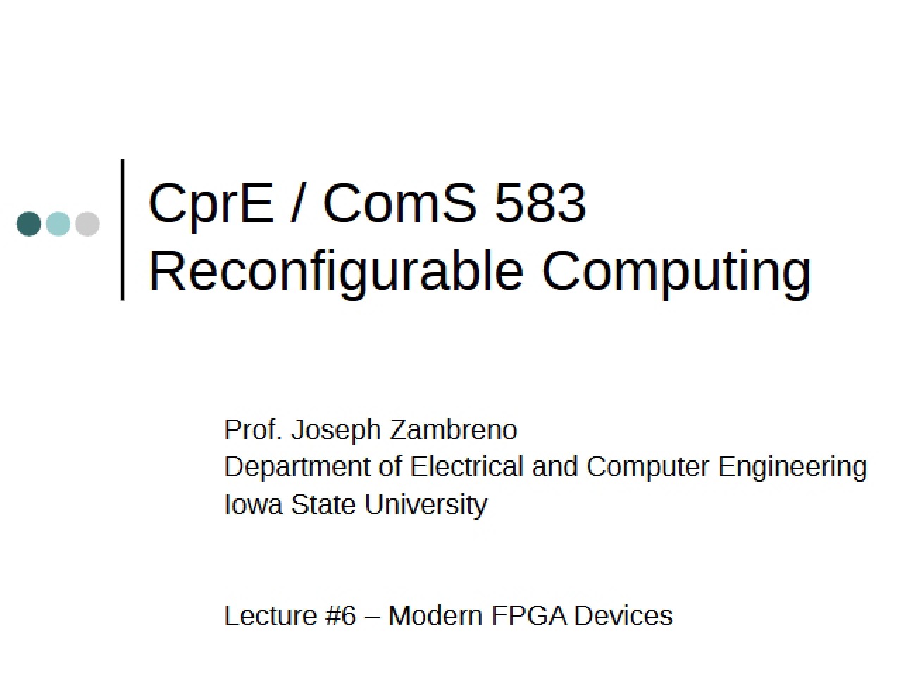 Sixth Lecture in the Reconfigurable Computing Series