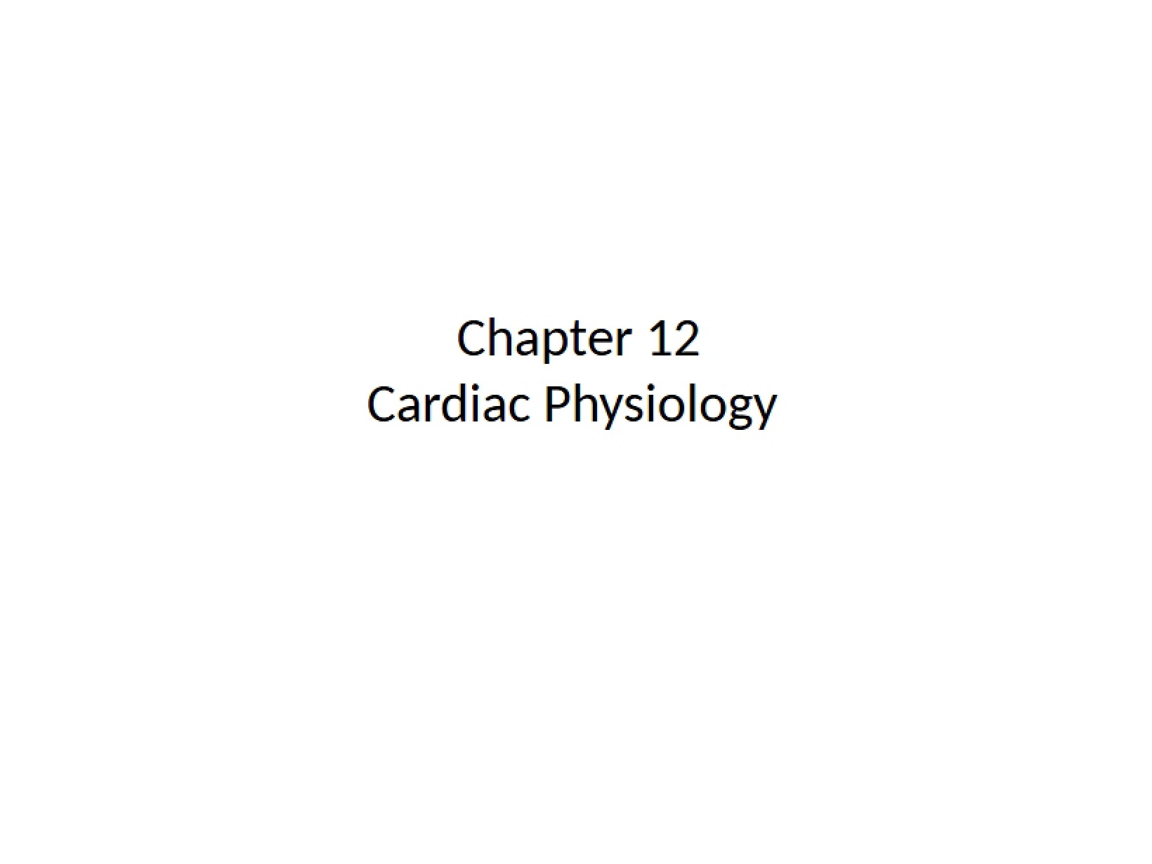 Physiology of the Heart (Ch 12)
