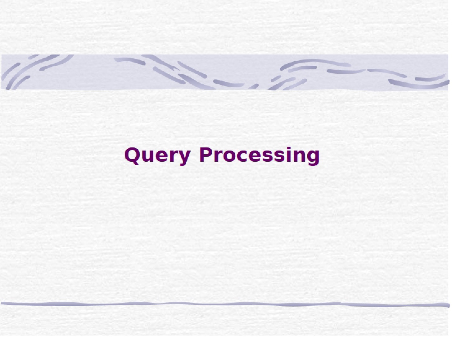 Processing Queries